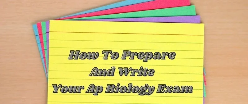 How To Prepare And Write Your Ap Biology Exam