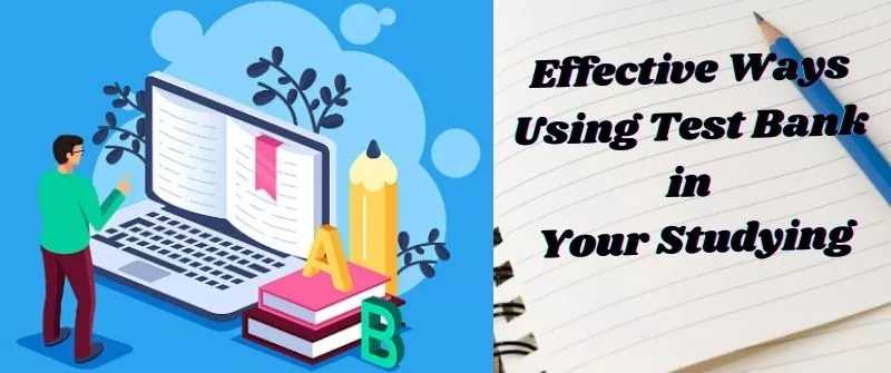 Effective Ways Using Test Bank in Your Studying