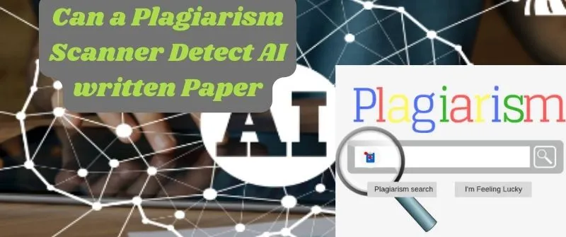Can-a-Plagiarism-Scanner-Detect-AI-written-Paper