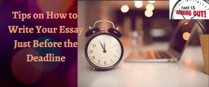 Tips on Writing Your Essay the last minute