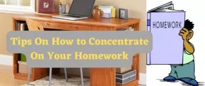 How to Concentrate On Your Homework