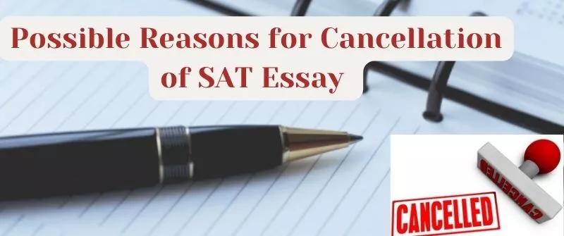 Possible Reasons for Cancellation of SAT Essay