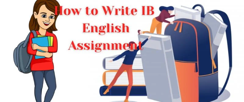 How to Write IB English Assignment