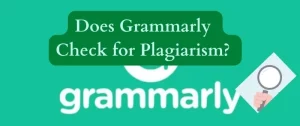 Does Grammarly Check for Plagiarism