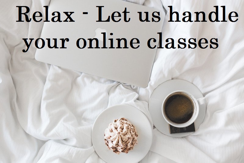 Relax as we handle your online class