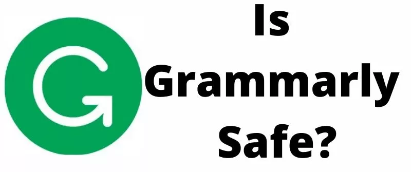 Is Grammarly Safe?