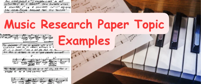 Music Research Paper Topic Examples