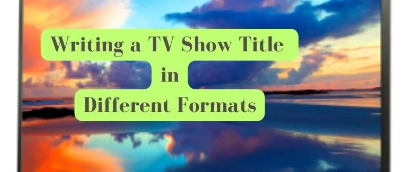 Writing TV Show Title in Different Formats