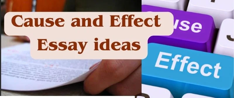 cause and Effect Essay ideas