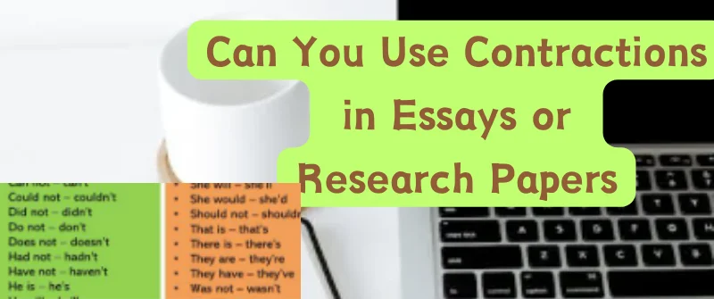 Use Contractions in Essays or Research Papers